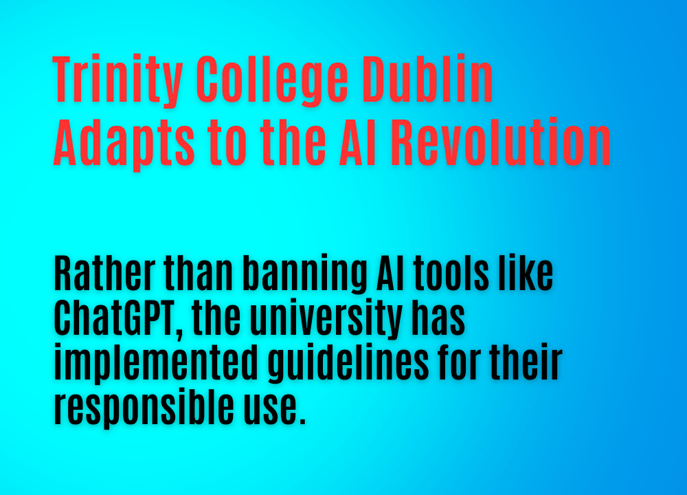 Trinity College Dublin Adapts to the AI&nbsp;Revolution
