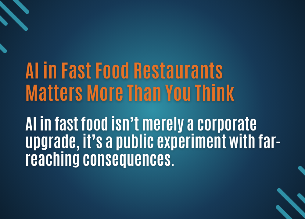 Why AI in Fast Food Restaurants Matters More Than You&nbsp;Think