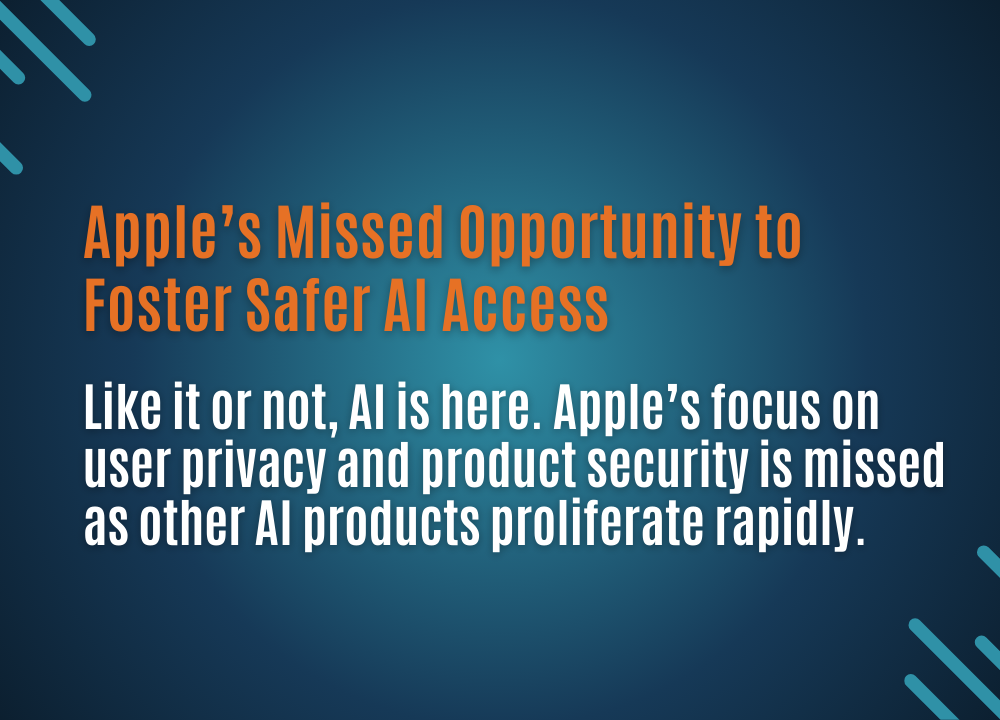 Apple’s Missed Opportunity to Foster Safer AI&nbsp;Access