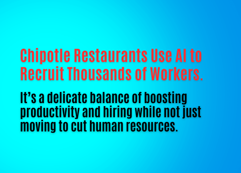 Chipotle Uses AI to Recruit Thousands of&nbsp;Workers